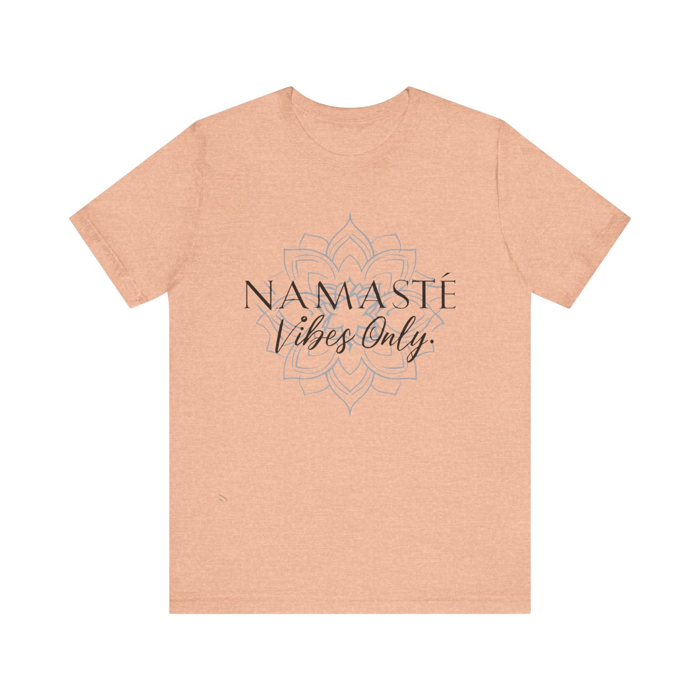 Namaste Vibes Only Tee